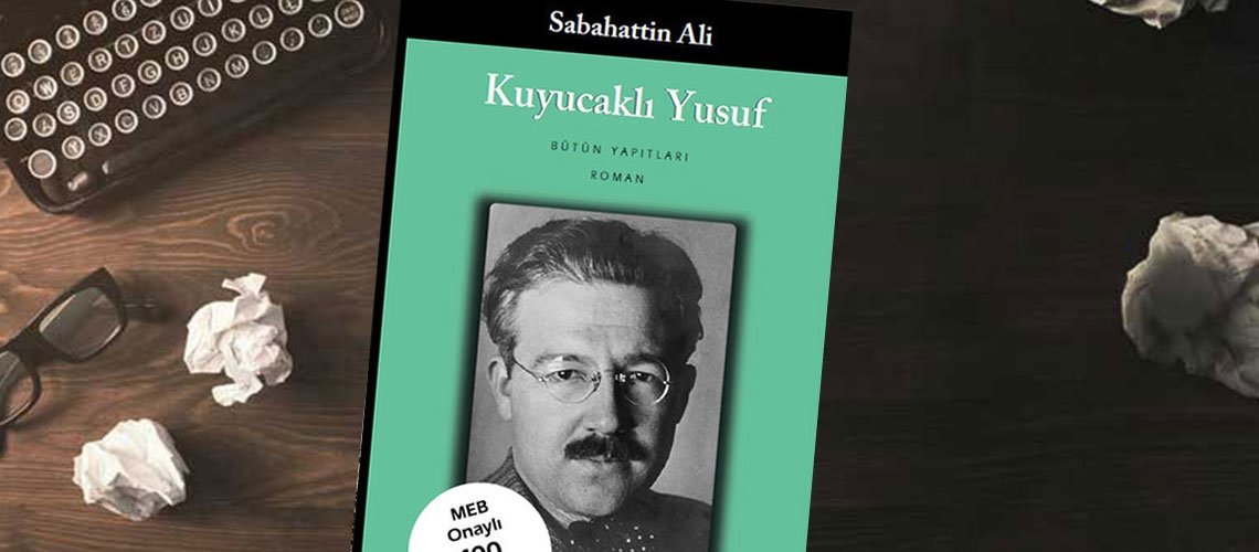 BALIKESİR; Kuyucaklı Yusuf, Sabahattin Ali, 1937