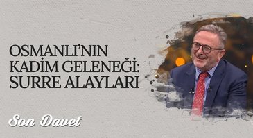 Osmanlı'nın kadim geleneği: Surre Alayları | Son Davet