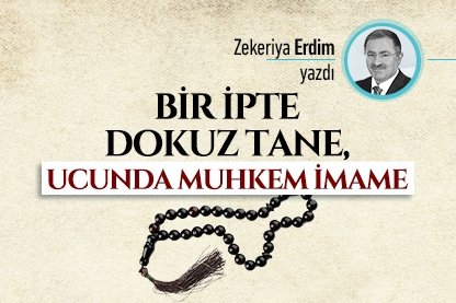 Bir ipte dokuz tane, ucunda muhkem imame