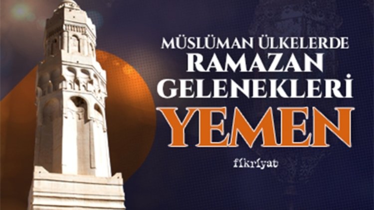 Müslüman ülkelerde Ramazan gelenekleri: Yemen