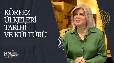 Körfez Ülkelerinin Tarihi ve Kültürü | Gönül Coğrafyamız 