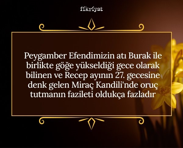 Miraç kandili ne zaman oruç tutulur?