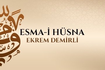 Esma-i Hüsna Ekrem Demirli