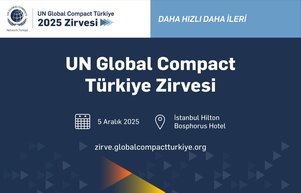 Sürdürülebilirlik Dönüşümünün Aktörleri Un Global Compact Türkiye 2025 Zirvesi’nde Buluşacak