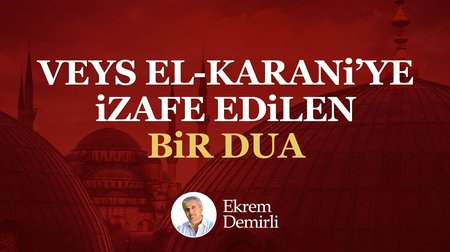 Veys El-Karani’ye İzafe Edilen Bir Dua