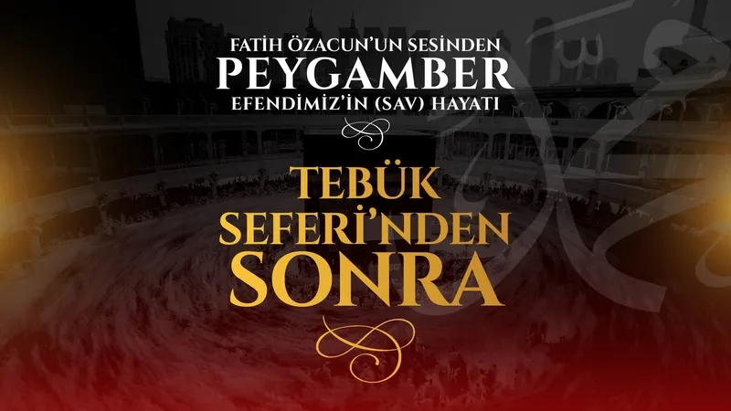 Tebük Seferi’nden sonra