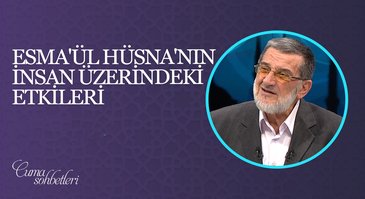 Esma'ül Hüsna'nın İnsan Üzerindeki Etkileri | Cuma Sohbeti