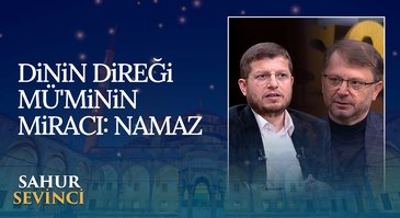 Namazın Ruh Sağlığı İle İlişkisi | Sahur Sevinci 15.03.2024