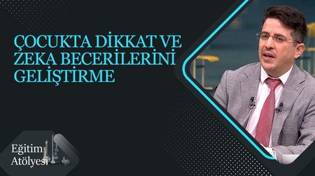 Çocukta Dikkat ve Zeka Becerilerini Geliştirme I Eğitim Atölyesi