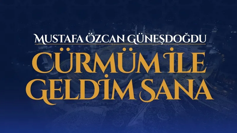 Cürmüm ile geldim sana