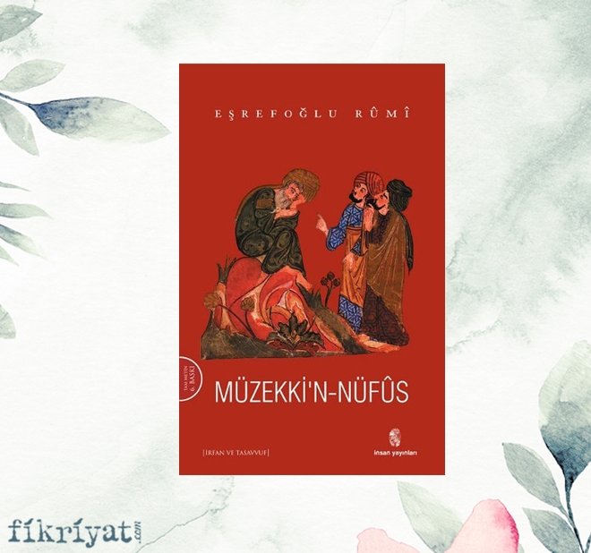 MÜZEKKİ’N-NÜFUS - EŞREFOĞLU RUMİ