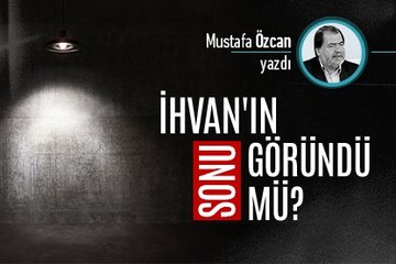İhvan’ın sonu göründü mü?