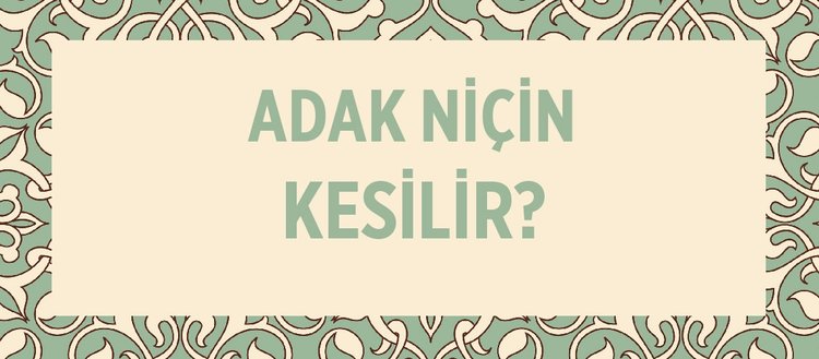adak nedir adak nicin kesilir adak