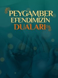 Peygamber Efendimizin Duaları