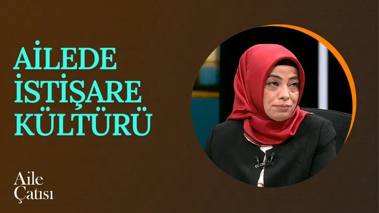 Ailede İstişare Kültürü | Aile Çatısı