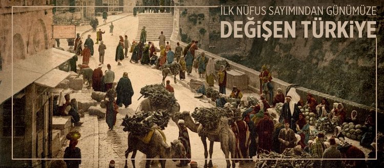 İlk nüfus sayımından günümüze değişen Türkiye