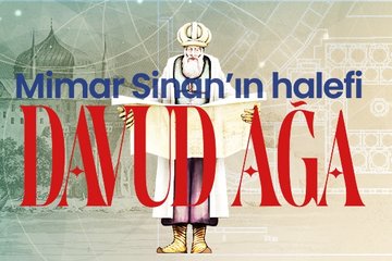 Mimar Sinan’ın halefi: Davud Ağa