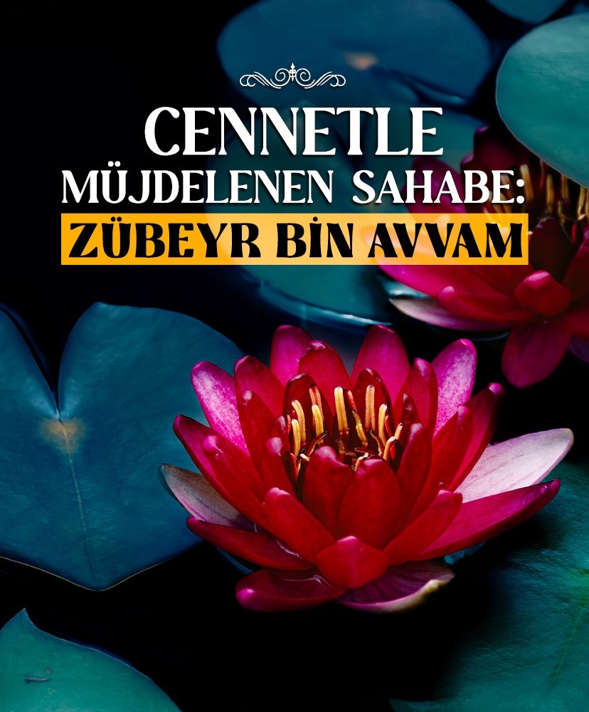 Cennetle müjdelenen sahabe: Zübeyr bin Avvam