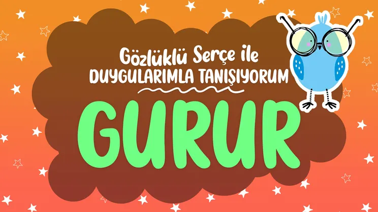 Duygularımla Tanışıyorum: Gurur