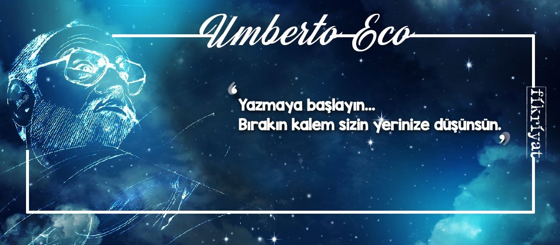 Düşünce ve yazı işçisi Umberto Eco’dan 20 alıntı