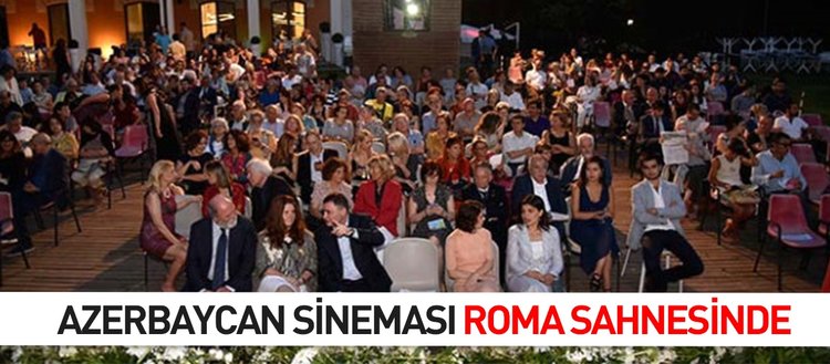 Azerbaycan sineması Roma’da görücüye çıktı