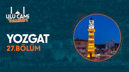 Yozgat | Ulu Cami Vaazları