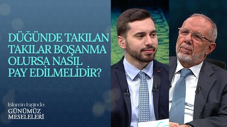 Düğünde Takılan Takılar Boşanma Olursa Nasıl Pay Edilmelidir? | İslam'ın Işığında Günümüz Meseleleri