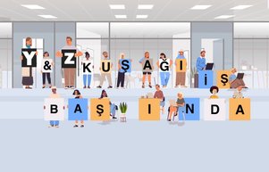 Y&Z kuşağı iş başında