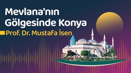 Mevlana'nın Gölgesinde Konya