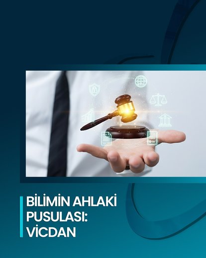 Bilimin Ahlaki Pusulası: Vicdan