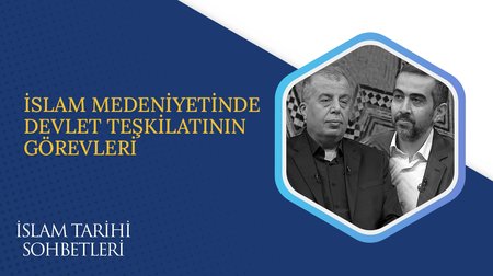 İslam Medeniyetinde Devlet Teşkilatının Görevleri I İslam Tarihi Sohbetleri