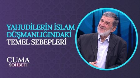 Yahudilerin İslam Düşmanlığı | Cuma Sohbeti