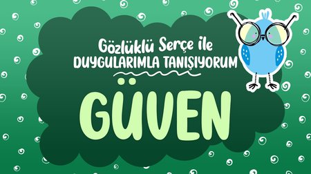 Duygularımla Tanışıyorum: Güven