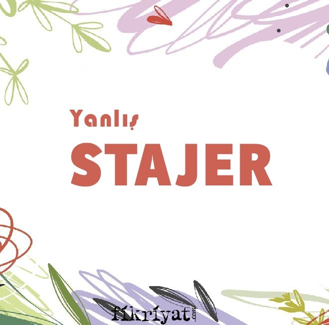Stajyer nasıl yazılır?