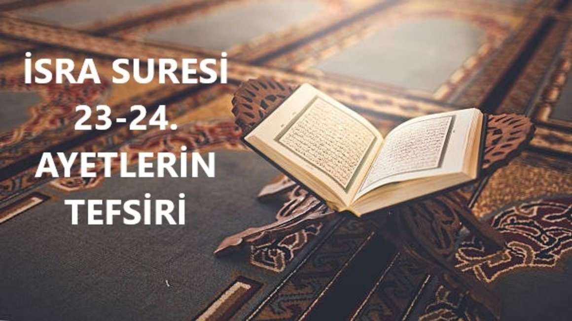 İsra Suresi 23-24. Ayetlerin Meali ve Tefsiri - Vav Radyo