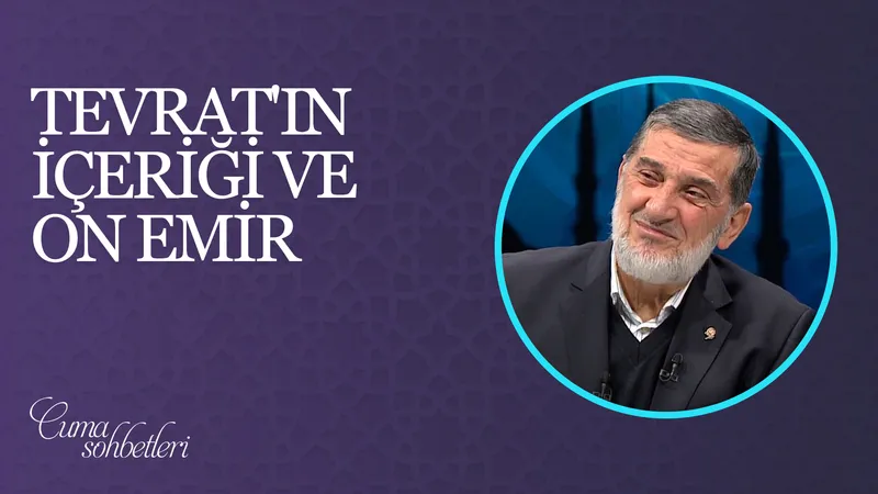 Tevrat’ın İçeriği ve On Emir | Cuma Sohbeti