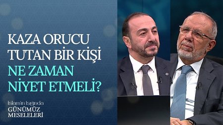 Kaza Orucu Tutan Bir Kişi Ne Zaman Niyet Etmeli? | İslam'ın Işığında Günümüz Meseleleri