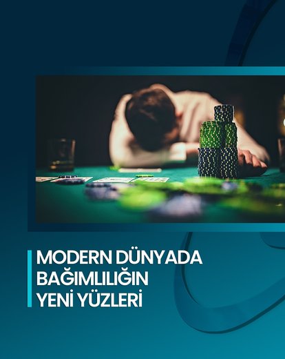 Modern Dünyada Bağımlılık