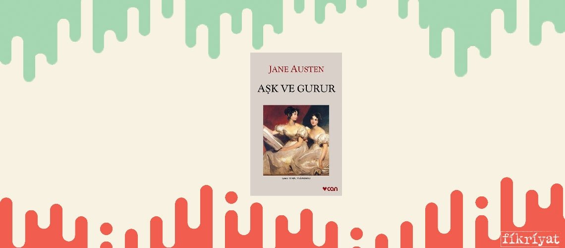 Aşk ve Gurur -  Jane Austen