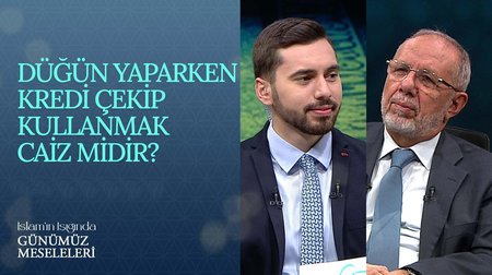 Düğün yaparken kredi çekip kullanmak caiz midir? | İslam'ın Işığında Günümüz Meseleleri