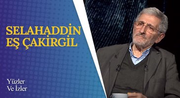 Selahaddin Eş Çakırgil I Yüzler ve İzler