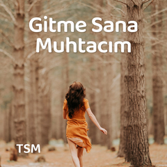 Gitme Sana Muhtacım