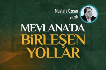 Mevlana’da birleşen yollar