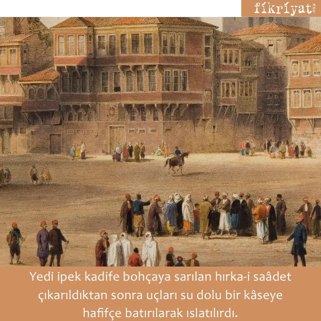 Hırka-i saadet neden ıslatılırdı?