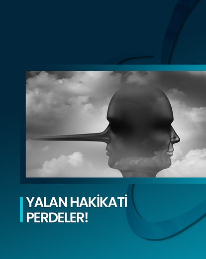Yalan Hakikati Perdeler!