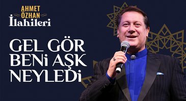 Gel Gör Beni Aşk Neyledi