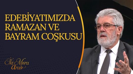 Edebiyatımızda Ramazan ve Bayram Coşkusu I İki Mısra Arası