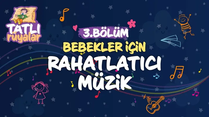 Bebekler için rahatlatıcı müzik