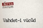 İbni Arabî ile sistemli bir düşünce şekli “Vahdet-i vücûd”