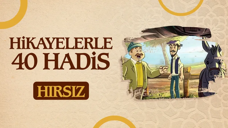 Hırsız | Hikayelerle 40 Hadis